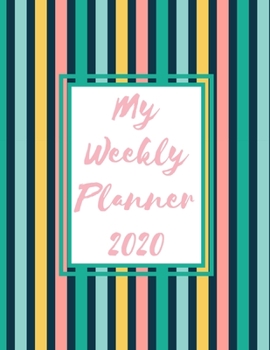 Paperback My Weekly Planner 2020: 2020 Year At A Glance Two Page Monthly Spreads Two Page Weekly Spreads with Horizontal View Navy pink blue and yellow Book