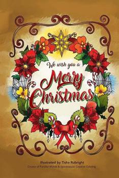 Paperback We Wish You A Merry Christmas: A Cheerful Holiday Coloring Book For All Ages Book