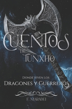 Paperback Cuentos de Tunxho: Donde viven los Dragones y Guerreros [Spanish] Book