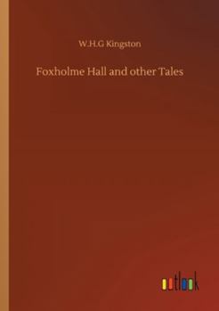 Foxholme Hall and other Tales
