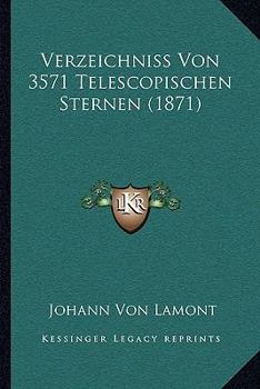 Paperback Verzeichniss Von 3571 Telescopischen Sternen (1871) [German] Book