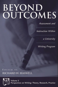 Paperback Beyond Outcomes: Assessment and Instruction Within a University Writing Program Book