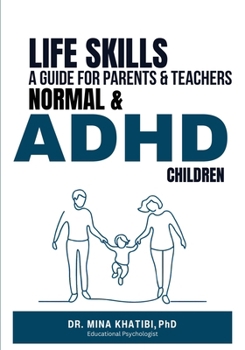 Paperback Life Skills: A Guide for Parents and Teachers Normal & ADHD Children Book