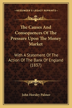 The Causes and Consequences of the Pressure Upon the Money-Market