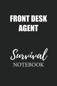 Front Desk Agent Survival Notebook: Small Undated Weekly Planner for Work and Personal Everyday Use Habit Tracker Password Logbook Music Review Playlist Diary Journal