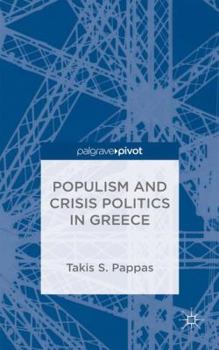 Hardcover Populism and Crisis Politics in Greece Book