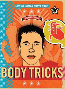 Paperback Body Tricks: Stupid Human Party Gags Book