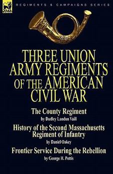 Paperback Three Union Army Regiments of the American Civil War Book