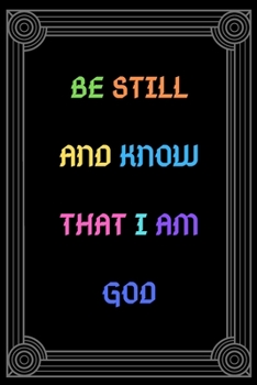 Paperback Be Still and Know That I am God: Bible, Christian Composition Book Journal Book