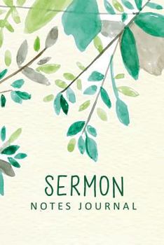 Sermon Notes Journal: Green Watercolor Leaves Personal Organize Notes and Motivations Write Record Remember And Reflect Scripture Notes & Key points Church Notebook: Volume 4 (Religion & Spirituality)