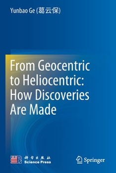 Paperback From Geocentric to Heliocentric: How Discoveries Are Made Book