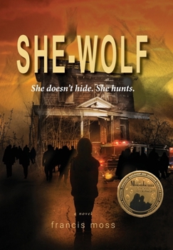 Hardcover She-Wolf: She Doesn't Hide. She Hunts. Book