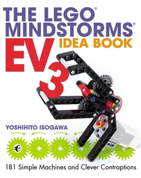 Paperback The Lego Mindstorms Ev3 Idea Book: 181 Simple Machines and Clever Contraptions Book