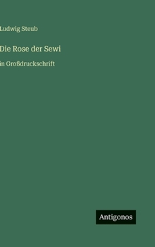 Die Rose der Sewi: in Großdruckschrift (German Edition)