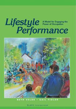 Paperback Lifestyle Performance: A Model for Engaging the Power of Occupation Book