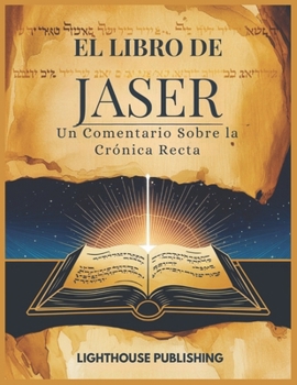 Paperback El Libro de Jaser: Un Comentario Sobre la Crónica Recta [Spanish] Book