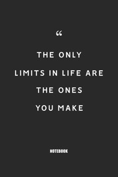 the only limits in life are the ones you make : Blank Composition Book, Motivation Quote journal,Notebook for Entreprenter: Lined Notebook / Journal Gift, 110 Pages, 6x9, Soft Cover, Matte Finish
