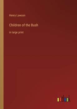 Paperback Children of the Bush: in large print Book
