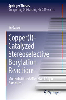 Hardcover Copper(i)-Catalyzed Stereoselective Borylation Reactions: Multisubstituted Alkenyl and Allylic Boronates Book