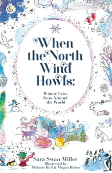 Paperback When the North Wind Howls: Winter Tales from Around the World Book