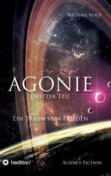 Hardcover Agonie - Dritter Teil: Ein Traum vom Frieden [German] Book