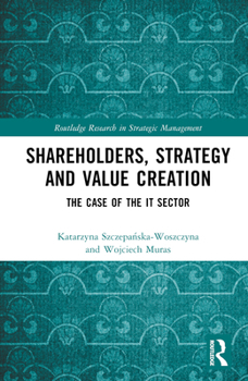 Hardcover Shareholders, Strategy and Value Creation: The Case of the It Sector Book