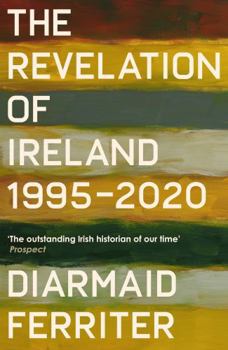 Hardcover The Revelation of Ireland: 1995-2020 Book