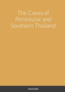 Paperback The Caves of Peninsular and Southern Thailand Book