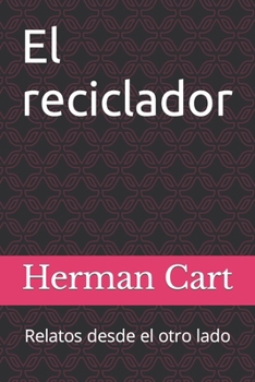 Paperback El reciclador: Relatos desde el otro lado [Spanish] Book
