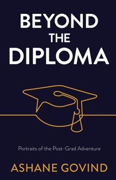 Paperback Beyond the Diploma: Portraits of the Post-Grad Adventure Book