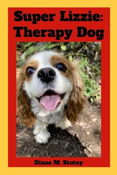Paperback Super Lizzie: Therapy Dog Book