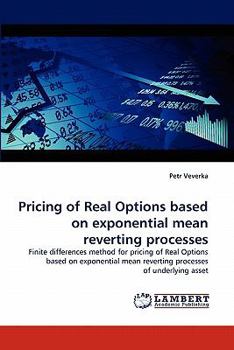 Paperback Pricing of Real Options based on exponential mean reverting processes Book