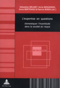 Paperback L'Expertise En Questions: Domestiquer l'Incertitude Dans La Société Du Risque [French] Book