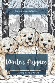 Paperback Winter Puppies Coloring Book For All Ages: Creating Calming Moments in Winter with Puppies Book