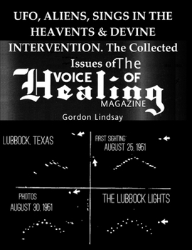 Paperback UFO, ALIENS, SINGS IN THE HEAVENTS & DEVINE INTERVENTION. The Collected Issues of The VOICE of HEALING MAGAZINE Book
