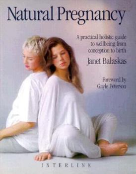 Paperback Natural Pregnancy: A Practical Holistic Guide to Wellbeing from Conception to Birth Book