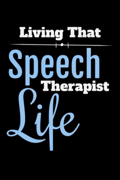 Paperback Living That Speech Therapist Life: Blank Lined Journal For Speech Language Pathologist Book