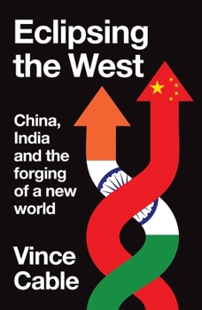 Paperback Eclipsing the West: China, India and the Forging of a New World Book