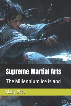 Paperback Supreme Martial Arts: The Millennium Ice Island Book