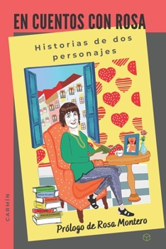 Paperback En cuentos con Rosa / Carmín: Historias de dos personajes [Spanish] Book