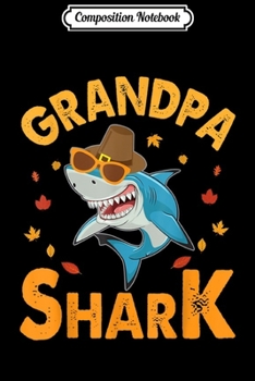 Paperback Composition Notebook: Big Shark Pilgrim Costume Dance Happy Thankful Grandpa Shark Journal/Notebook Blank Lined Ruled 6x9 100 Pages Book