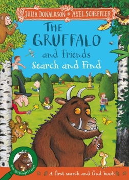 The Gruffalo and Friends Search and Find: With Seventeen Super Scenes and Over 120 Things to Spot!