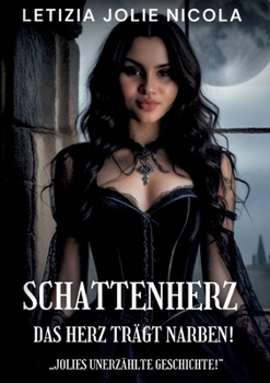 Schattenherz: Das Herz trägt Narben (German Edition)
