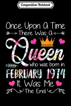 Composition Notebook: Girls 45th Birthday Queen February 1974 Queen Birthday Journal/Notebook Blank Lined Ruled 6x9 100 Pages