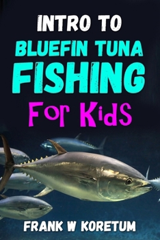 Paperback Intro to Bluefin Tuna Fishing for Kids Book