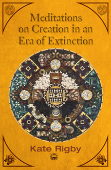 Paperback Meditations on Creation in an Era of Extinction Book