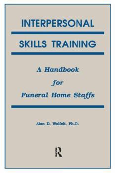 Interpersonal Skills Training: A Handbook for Funeral Service Staffs