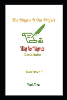 Paperback The Rhyme It Out Project: Why Not Rhymes Book