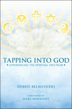 Paperback Tapping Into God: Experiencing the Spiritual Spectrum Book