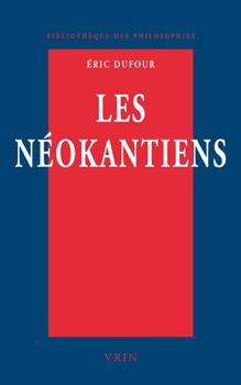 Paperback Les Neokantiens: Valeur Et Verite [French] Book